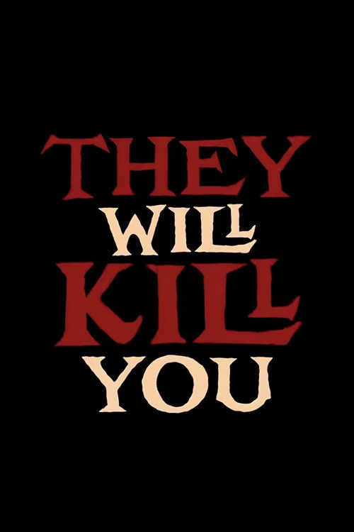 They Will Kill You