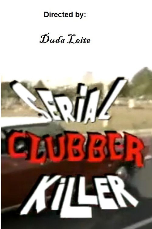 Serial Clubber Killer poster