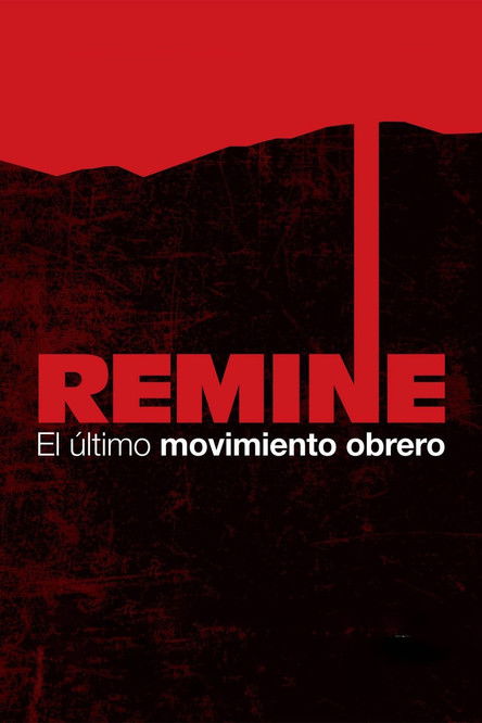 Remine, el último movimiento obrero poster