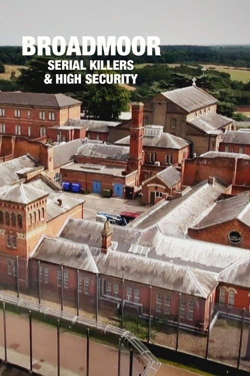 Broadmoor: Serial Killers & High Security poster