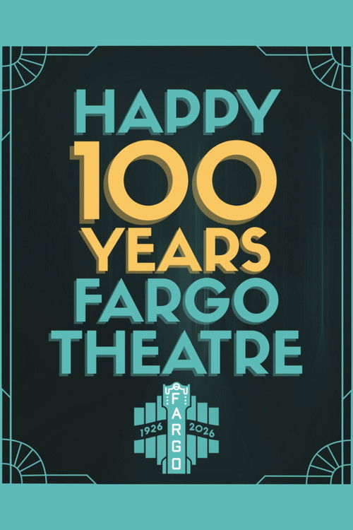 Fargo Theatre: The First 100 Years poster