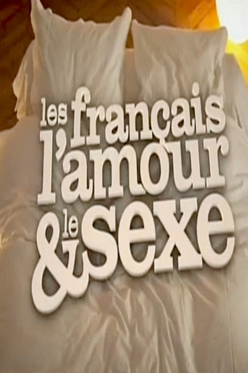 Les Français, l'amour et le sexe