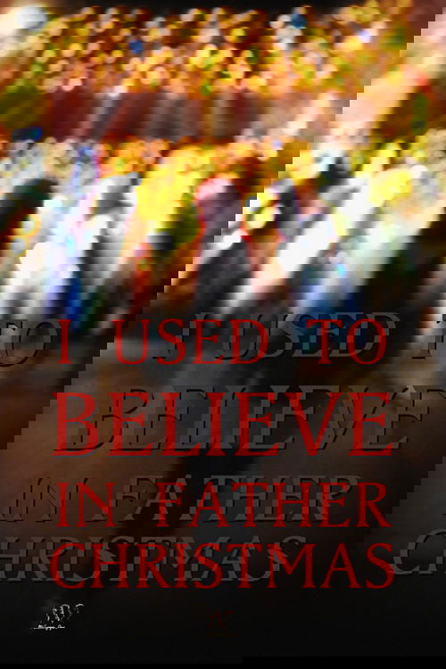 I Used to Believe In Father Christmas