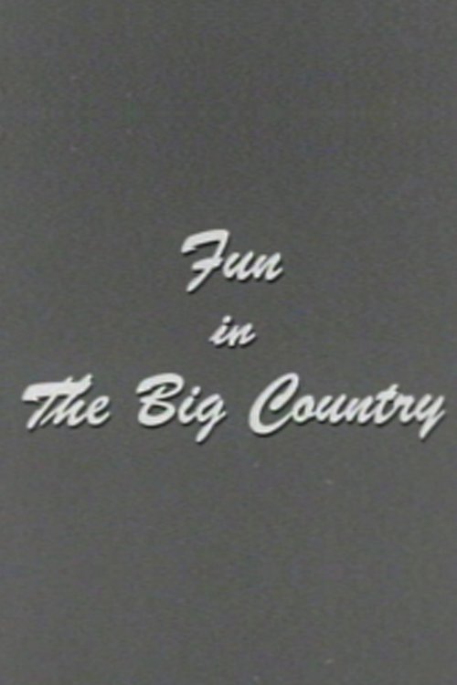 Fun in the Big Country poster