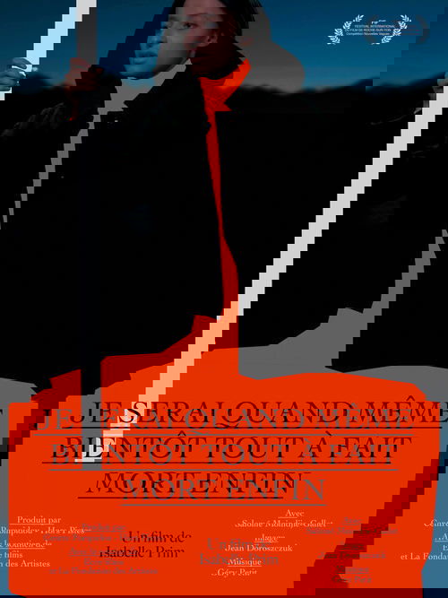 Je serai quand même bientôt tout à fait mort enfin