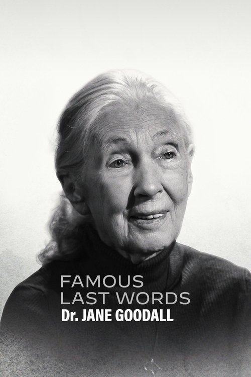 Famous Last Words: Dr. Jane Goodall