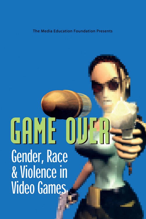 Game Over: Gender, Race & Violence in Video Games poster