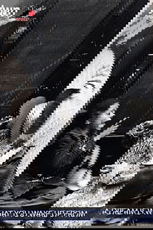 A Dream Is What You Wake Up From