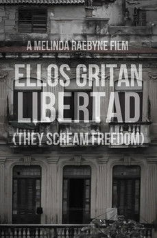 Ellos Gritan Libertad: They Scream Freedom