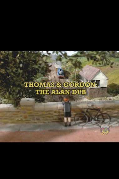 Thomas and Gordon: The Alan Dub