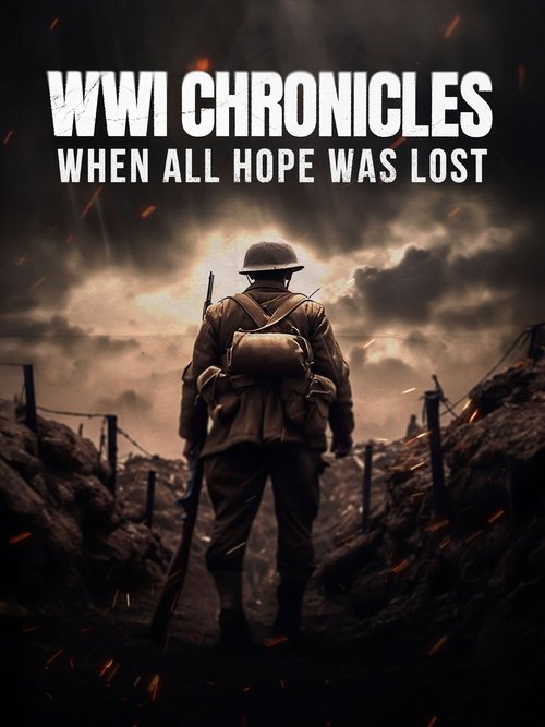 WWI Chronicles: When All Hope Was Lost poster