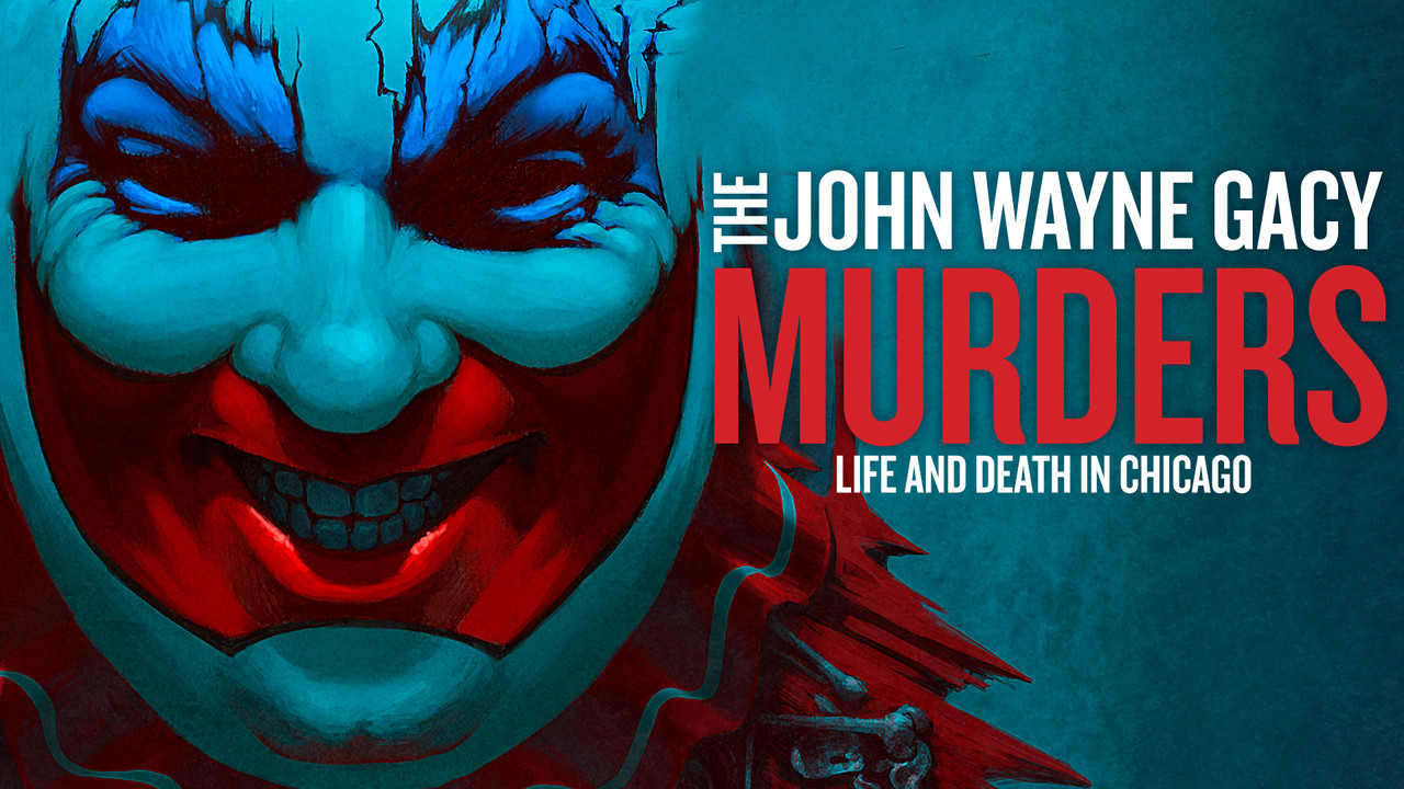 The John Wayne Gacy Murders: Life and Death in Chicago backdrop