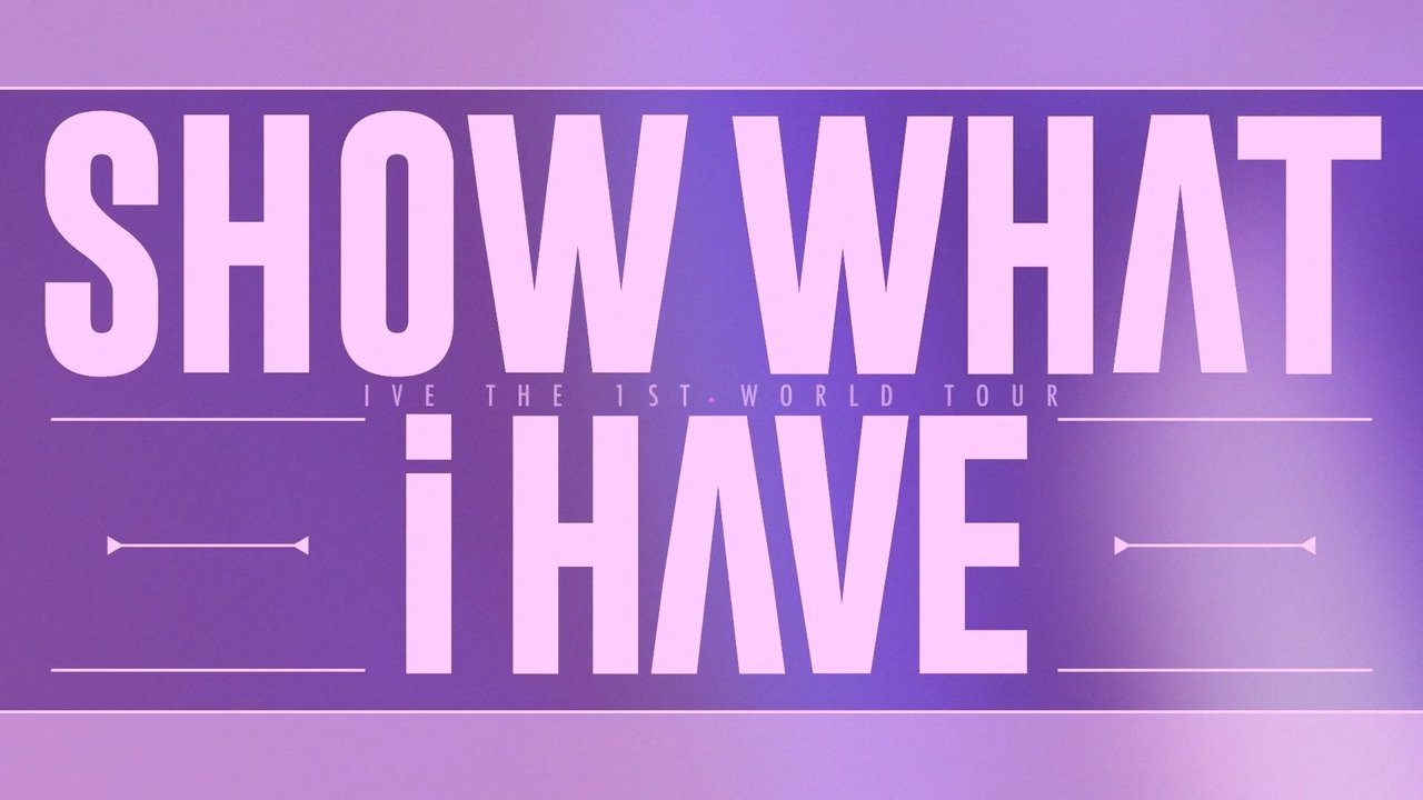 IVE THE 1ST WORLD TOUR SHOW WHAT I HAVE - ENCORE backdrop