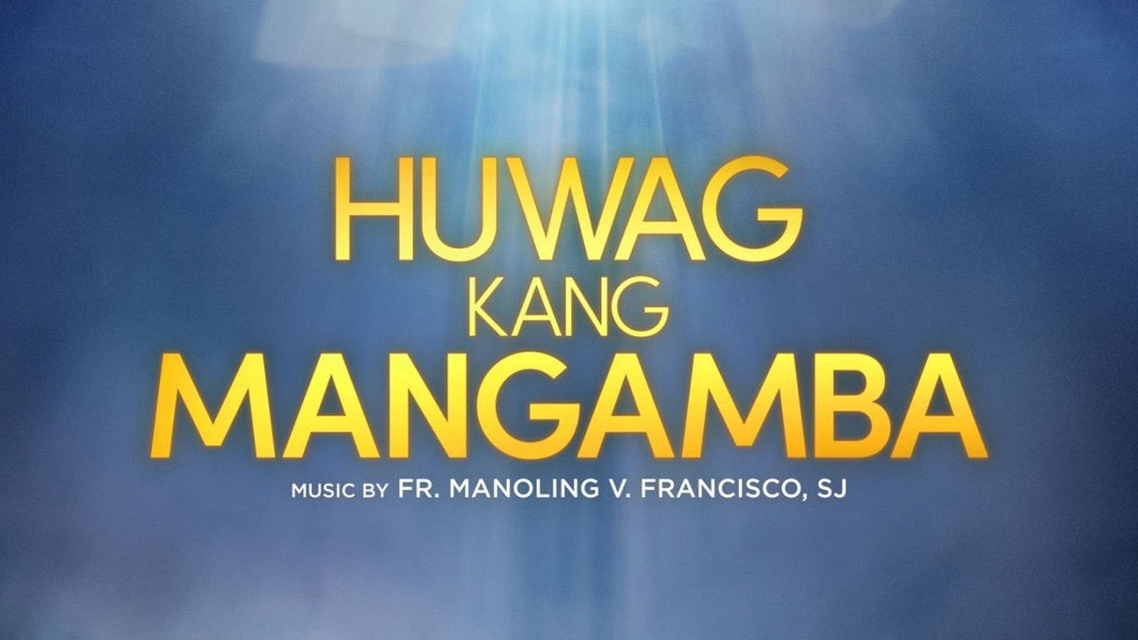 Huwag Kang Mangamba backdrop