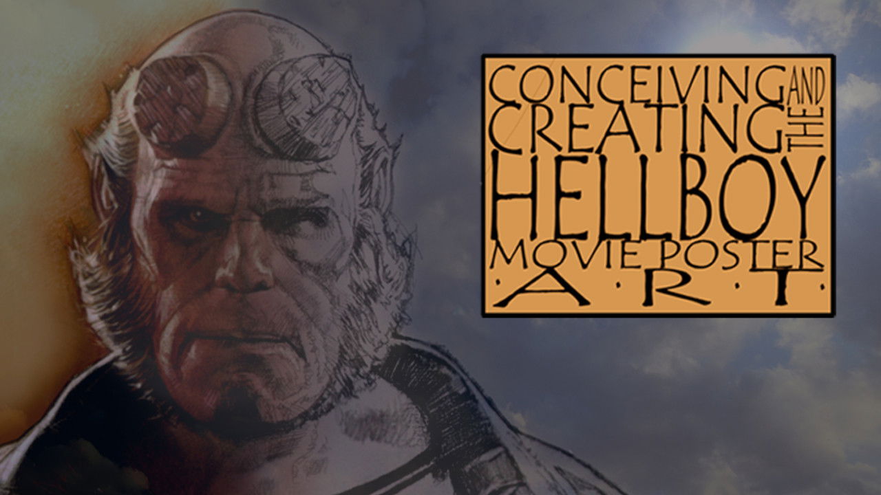 Conceiving and Creating the Hellboy Movie Poster Art backdrop