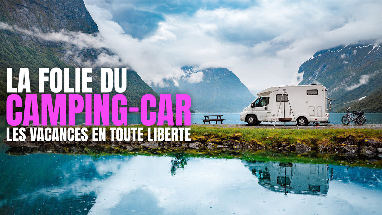 La folie du camping-car : Les vacances en toute liberté backdrop