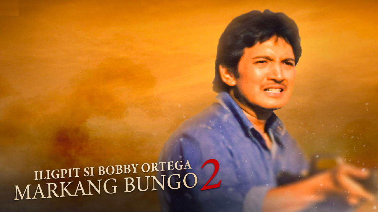 Iligpit si Bobby Ortega: Markang Bungo 2 backdrop