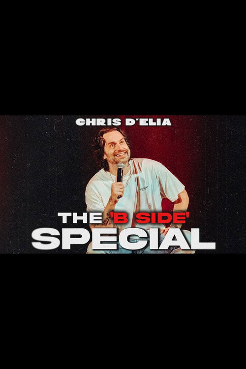 Chris D'Elia: The 'B Side' Special