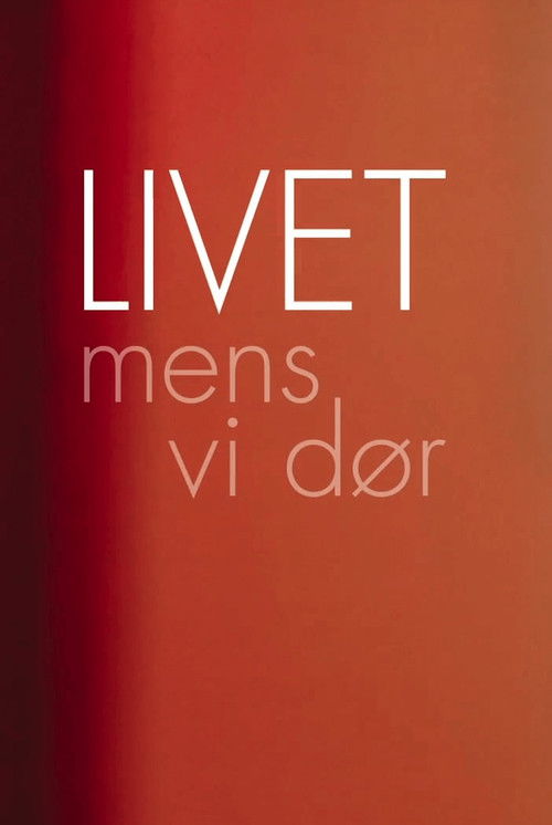 Livet mens vi dør poster