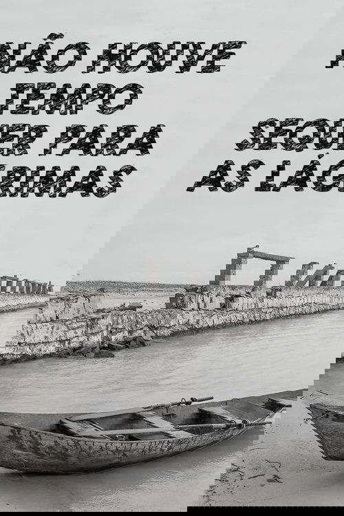 Não Houve Tempo Sequer Para as Lágrimas