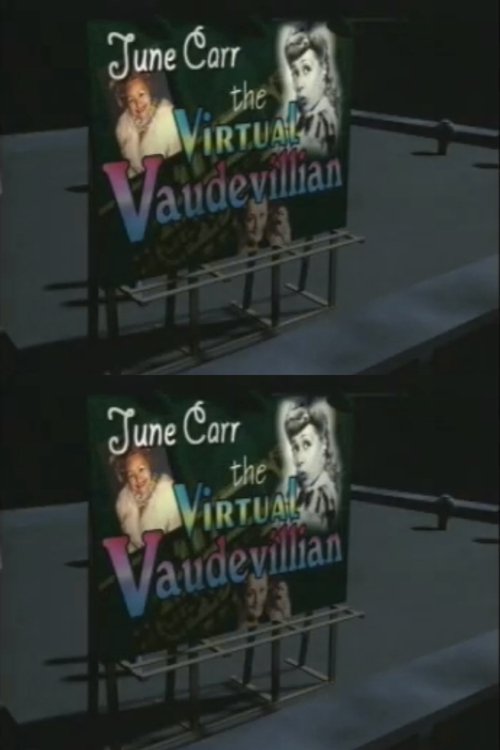 June Carr: The Virtual Vaudevillian