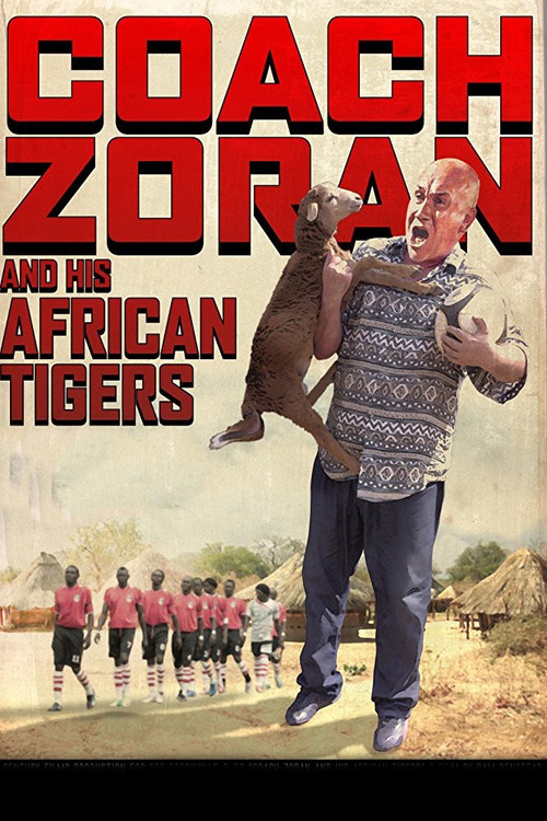 Coach Zoran and His African Tigers poster