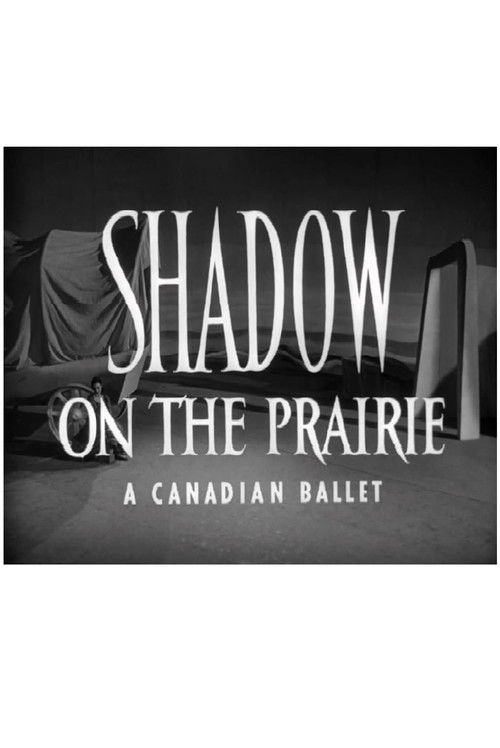 Shadow on the Prairie (A Canadian Ballet) poster