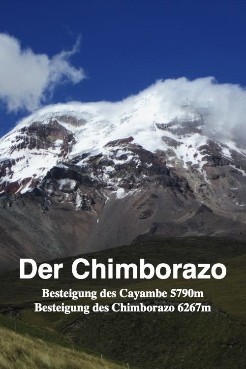 Der Chimborazo "Ersteigung des 6267m hohen Berges"