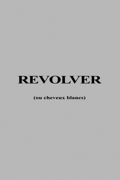 Revolver ou Cheveux Blancs